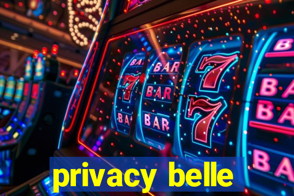 privacy belle